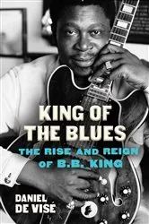 Book cover of King of the Blues by Daniel de Vise