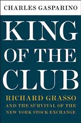 Book cover of King of the Club by Charles Gasparino