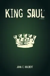 Book cover of King Saul by John C. Holbert