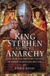 Book cover of King Stephen and The Anarchy by Chris Peers