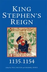 Book cover of King Stephen's Reign (1135-1154) by Paul Dalton
