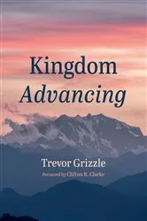 Book cover of Kingdom Advancing by Trevor Grizzle