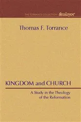 Book cover of Kingdom and Church by Thomas F. Torrance