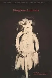 Book cover of Kingdom Animalia by Aracelis Girmay