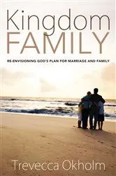 Book cover of Kingdom Family by Trevecca Okholm