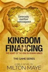Book cover of Kingdom Financing by Maye, Milton , H.O.