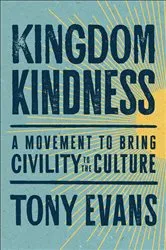 Book cover of Kingdom Kindness by Tony Evans
