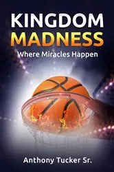 Book cover of Kingdom Madness by Anthony Tucker