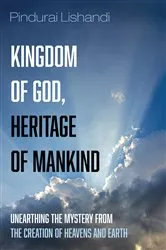 Book cover of Kingdom of God, Heritage of Mankind by Pindurai Lishandi