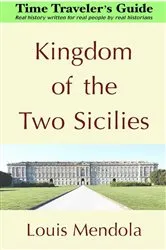 Book cover of Kingdom of the Two Sicilies by Louis A Mendola