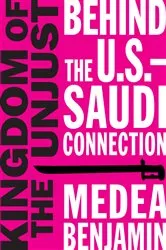 Book cover of Kingdom of the Unjust by Medea Benjamin