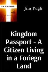 Book cover of Kingdom Passport - A Citizen Living in a Foriegn Land by Unknown