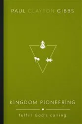 Book cover of Kingdom Pioneering by Paul Clayton Gibbs