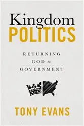 Book cover of Kingdom Politics by Tony Evans