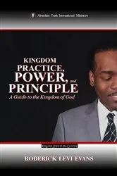 Book cover of Kingdom Practice, Power, and Principle by Roderick Levi Evans