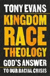 Book cover of Kingdom Race Theology by Tony Evans