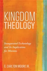Book cover of Kingdom Theology by G. Carlton Jr. Moore
