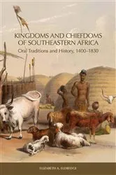 Book cover of Kingdoms and Chiefdoms of Southeastern Africa by Elizabeth A. Eldredge