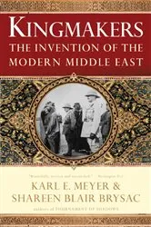 Book cover of Kingmakers: The Invention of the Modern Middle East by Shareen Blair Brysac
