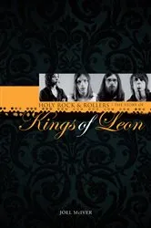 Book cover of Kings of Leon: Holy Rock & Roller's by Joel McIver