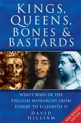 Book cover of Kings, Queens, Bones and Bastards by David Hilliam