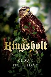 Book cover of Kingsholt by Susan Holliday