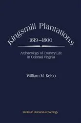 Book cover of Kingsmill Plantations, 1619—1800 by William M. Kelso
