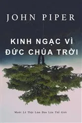 Book cover of Kinh ngạc vì Đức Chúa Trời by John Piper