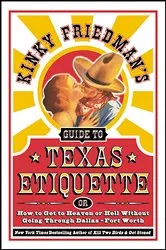 Book cover of Kinky Friedman's Guide to Texas Etiquette by Kinky Friedman