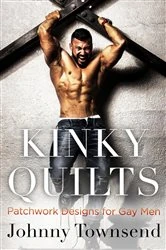Book cover of Kinky Quilts by Johnny Townsend