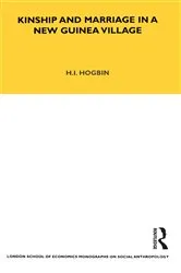 Book cover of Kinship and Marriage in a New Guinea Village by H. Ian Hogbin