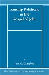 Book cover of Kinship Relations in the Gospel of John by Joan C. Campbell