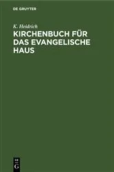 Book cover of Kirchenbuch für das evangelische Haus by K. Heidrich