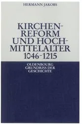 Book cover of Kirchenreform und Hochmittelalter 1046–1215 (4th ed.) by Hermann Jakobs