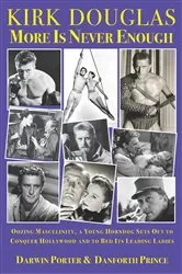 Book cover of Kirk Douglas More Is Never Enough by Darwin Porter