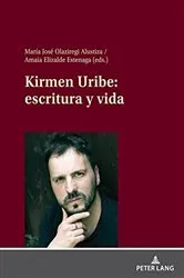 Book cover of Kirmen Uribe: escritura y vida by Maria Jose Olaziregi Alustiza
