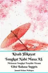Book cover of Kisah Hikayat Tongkat Nabi Musa AS Melawan Tongkat Penyihir Firaun Edisi Bahasa Inggris by Jannah Firdaus Mediapro