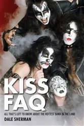 Book cover of KISS FAQ by Dale Sherman