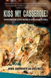 Book cover of Kiss My Casserole! by Howie Southworth