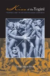 Book cover of Kiss of the Yogini by David Gordon White