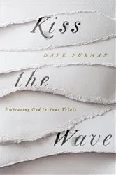 Book cover of Kiss the Wave by Dave Furman