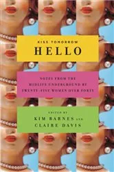 Book cover of Kiss Tomorrow Hello by Kim Barnes