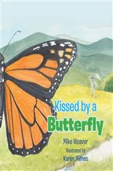 Book cover of Kissed by a Butterfly by Mike Weaver