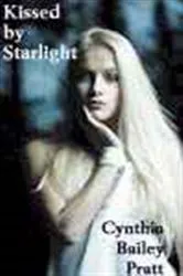 Book cover of Kissed by Starlight by Cynthia Bailey Pratt