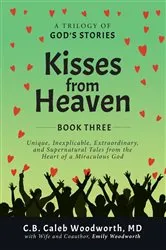 Book cover of Kisses from Heaven Book Three by Woodworth, MD, C.B. Caleb
