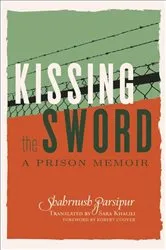 Book cover of Kissing the Sword by Shahrnush Parsipur