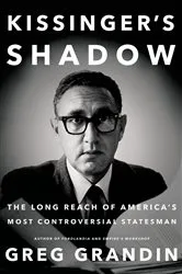 Book cover of Kissinger's Shadow by Greg Grandin
