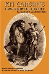 Book cover of Kit Carson's Own Story of His Life by Unknown