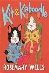 Book cover of Kit & Kaboodle by Rosemary Wells