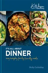 Book cover of Kitchen Sanctuary: It's All About Dinner by Nicky Corbishley